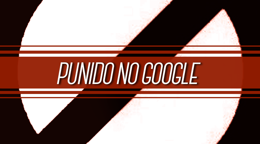 Como evitar que seu site seja punido no Google